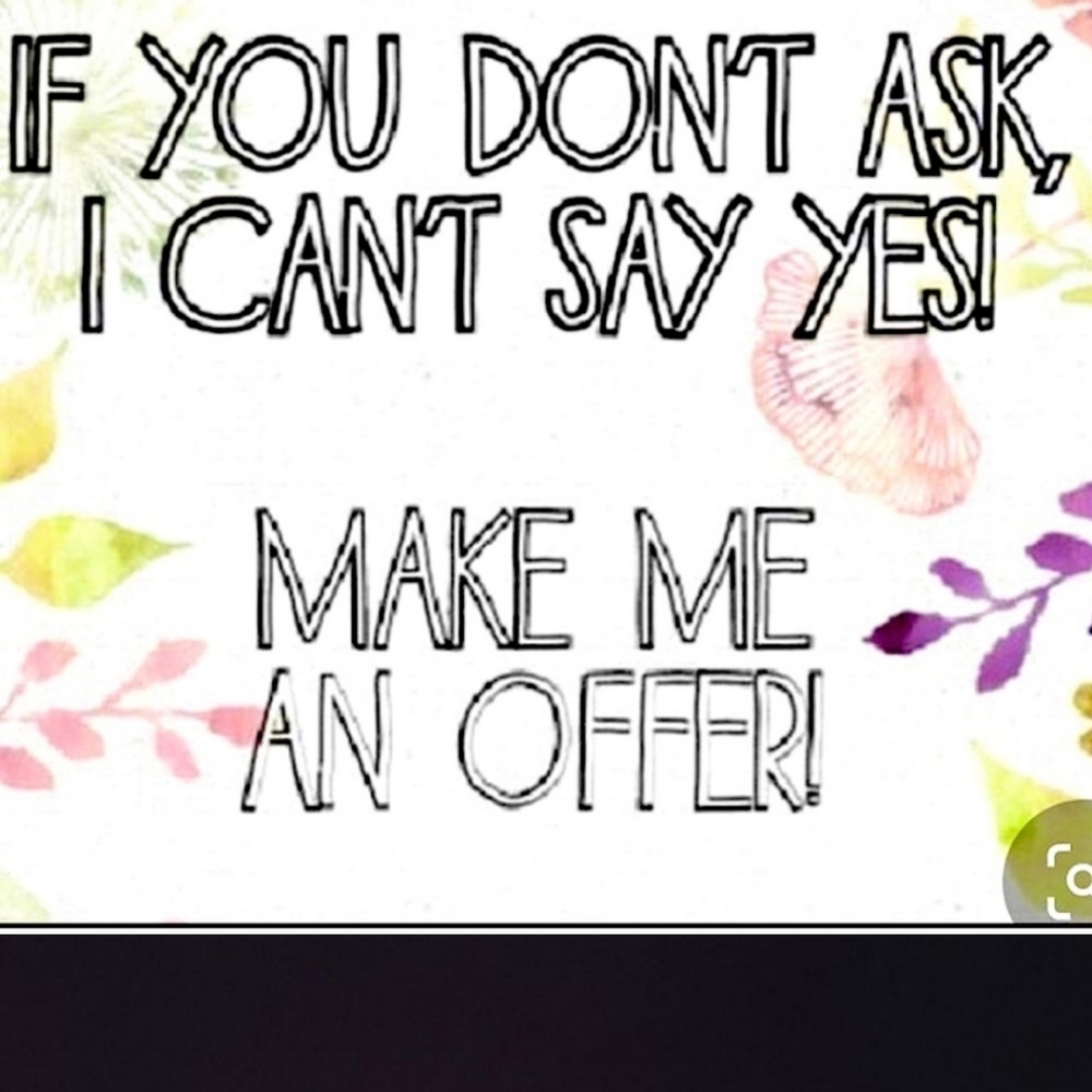 MAKE ME AN OFFER!